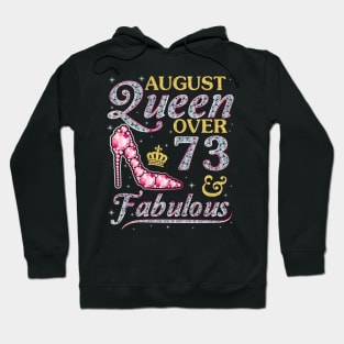August Queen Over 73 Years Old And Fabulous Born In 1947 Happy Birthday To Me You Nana Mom Daughter Hoodie